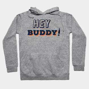 Hey Buddy! - Auburn Hoodie